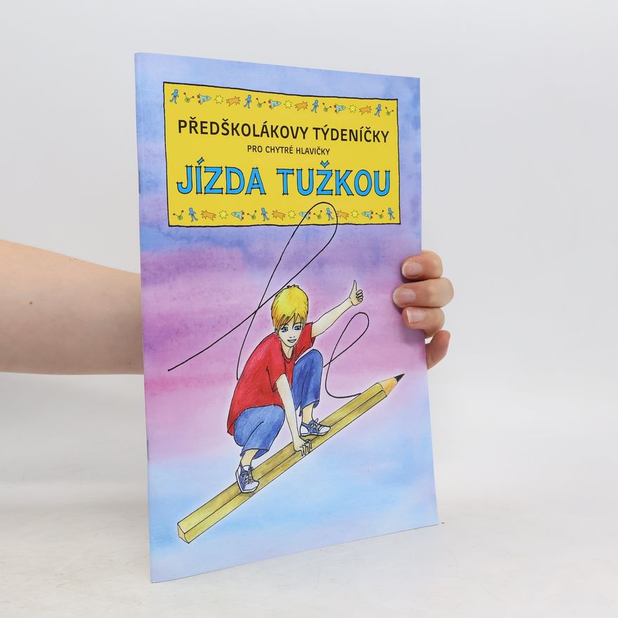 Jana Martinicová Předškolákovy týdeníčky pro chytré hlavičky. Jízda tužkou