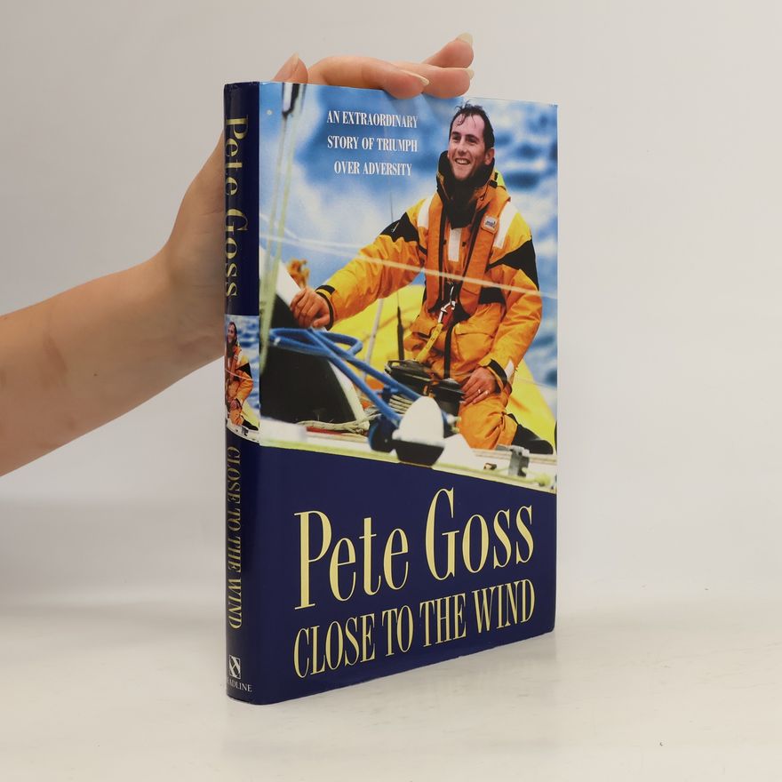 Pete Goss Close to the Wind