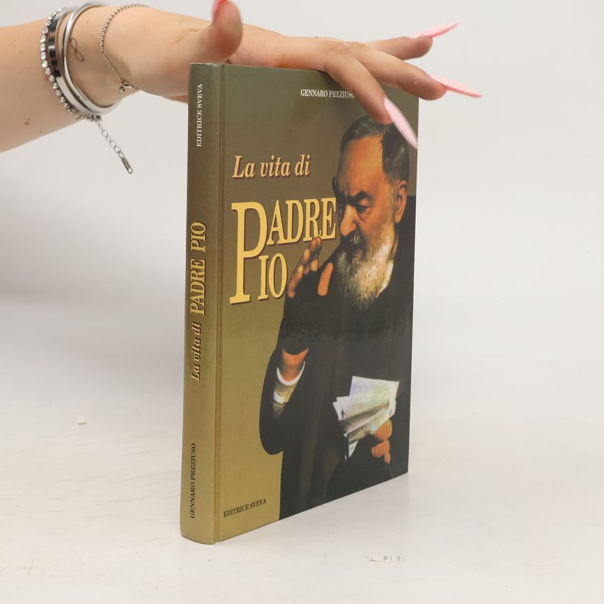 Gennaro Preziuso La vita di Padre Pio