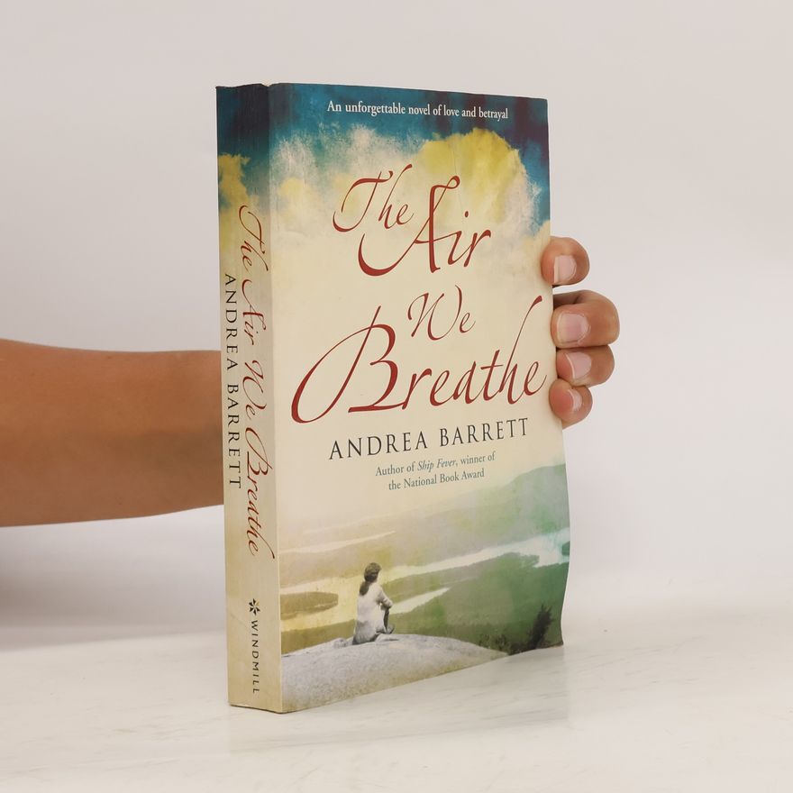 Andrea Barrett The Air We Breathe