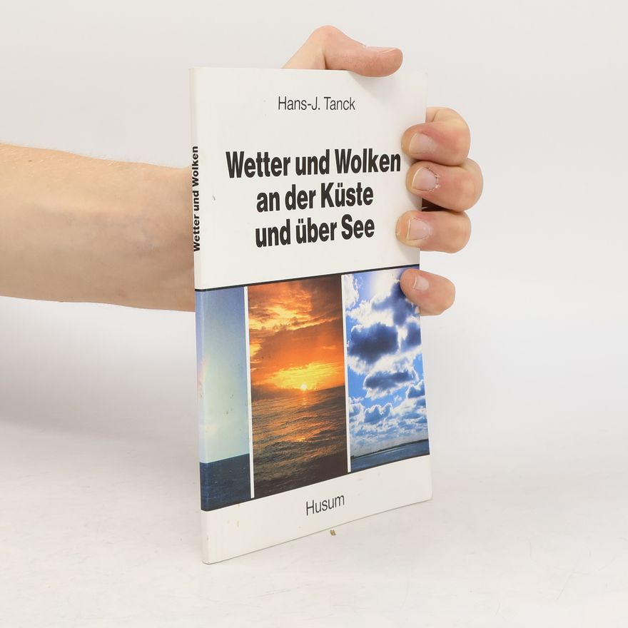 Hans-Joachim Tanck Wetter und Wolken an der Küste und über See