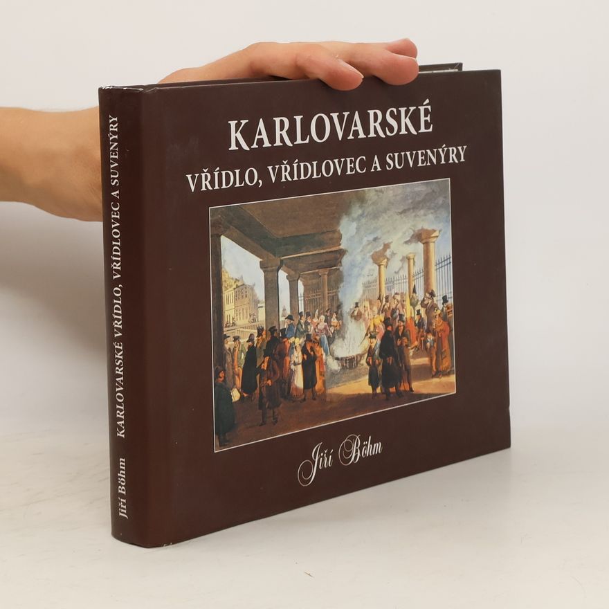 Bohm Jiří Karlovarské vřídlo, vřídlovec a suvenýry