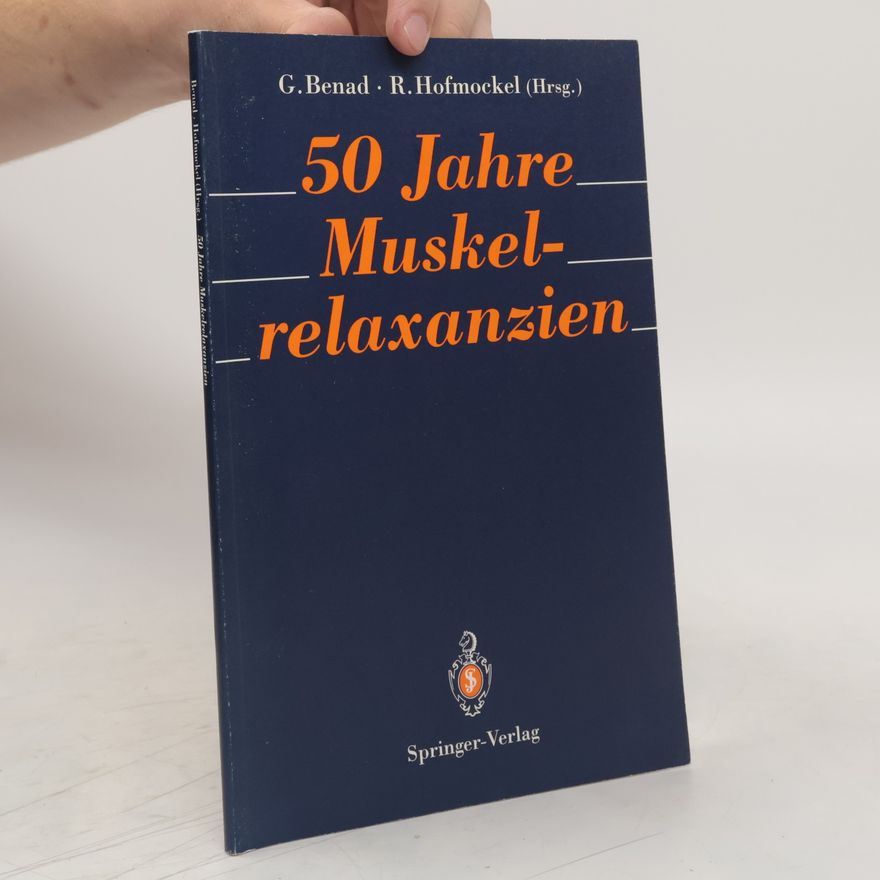 Gottfried Benad 50 Jahre Muskelrelaxanzien