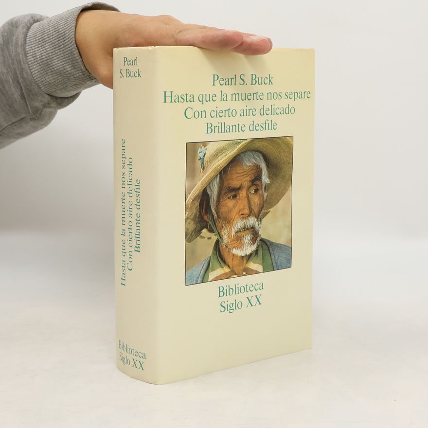 Pearl S. Buck Hasta que la muerte nos separe. Con cierto aire delicado. Brillante desfile