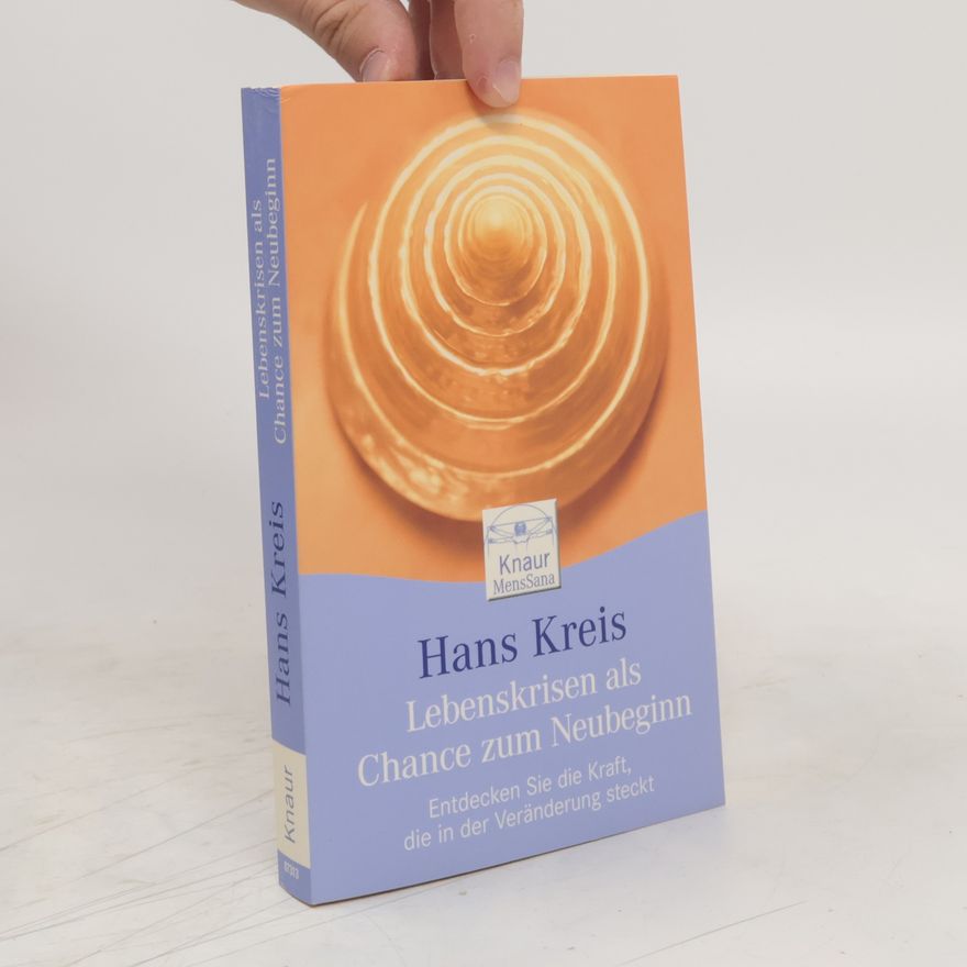 Hans Kreis Lebenskrisen als Chance zum Neubeginn