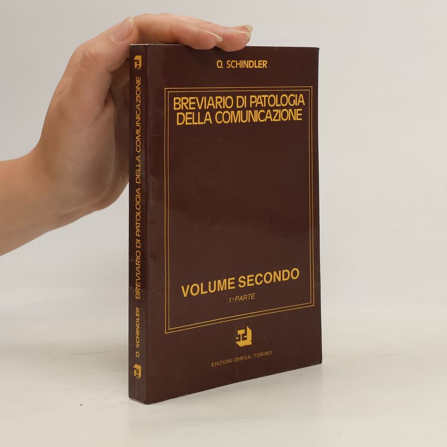 Oskar Schindler Breviario di patologia della comunicazione. Volume secondo, prima parte