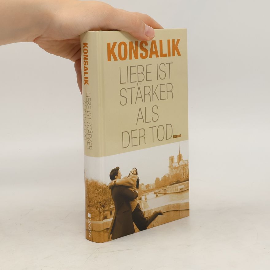 Heinz Günther Konsalik Liebe ist stärker als der Tod
