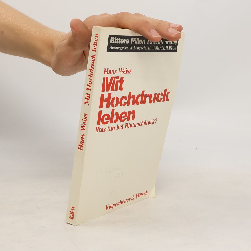 Weiss Hans Mit Hochdruck leben