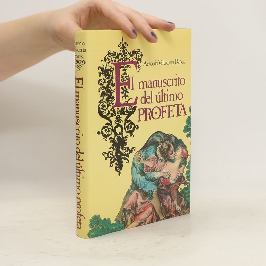 Antonio Villacorta Baños El manuscrito del último profeta