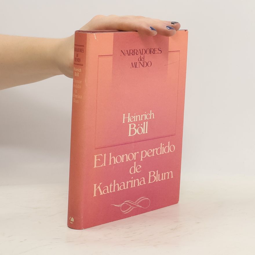 Heinrich Böll El honor perdido de Katharina Blum