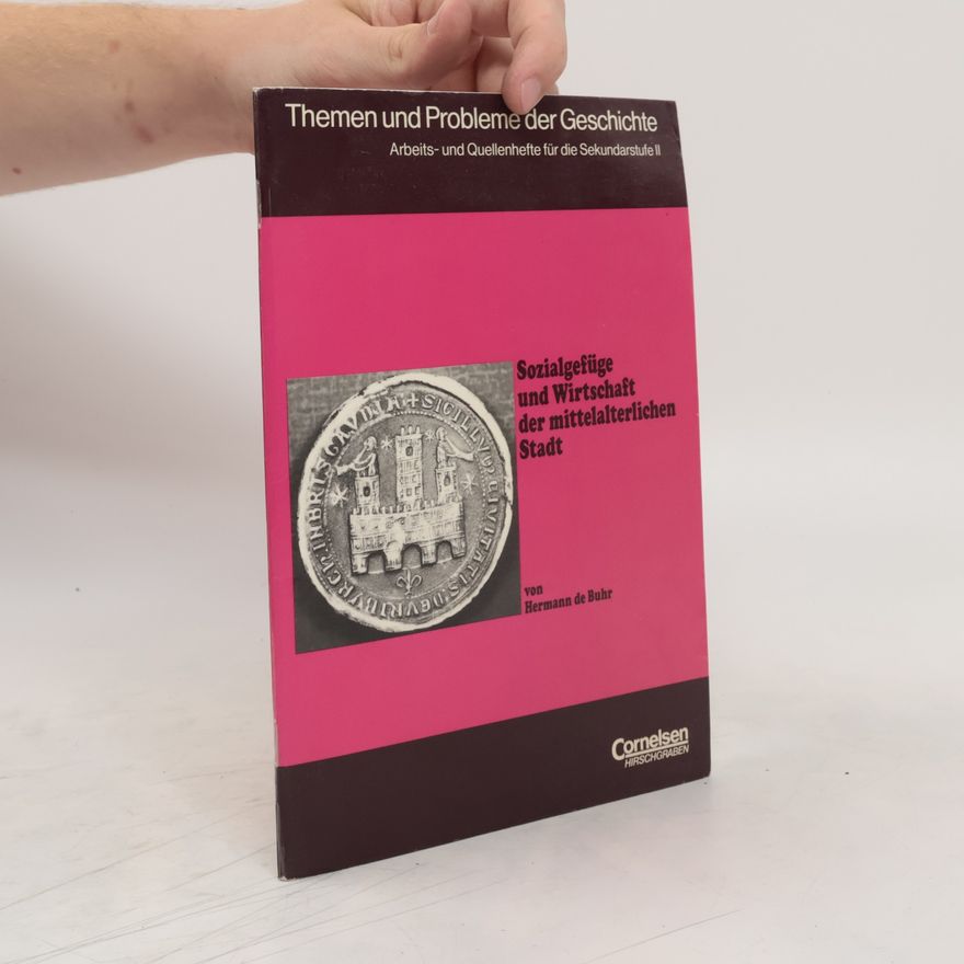 Various authors Sozialgefüge und Wirtschaft der mittelalterlichen Stadt
