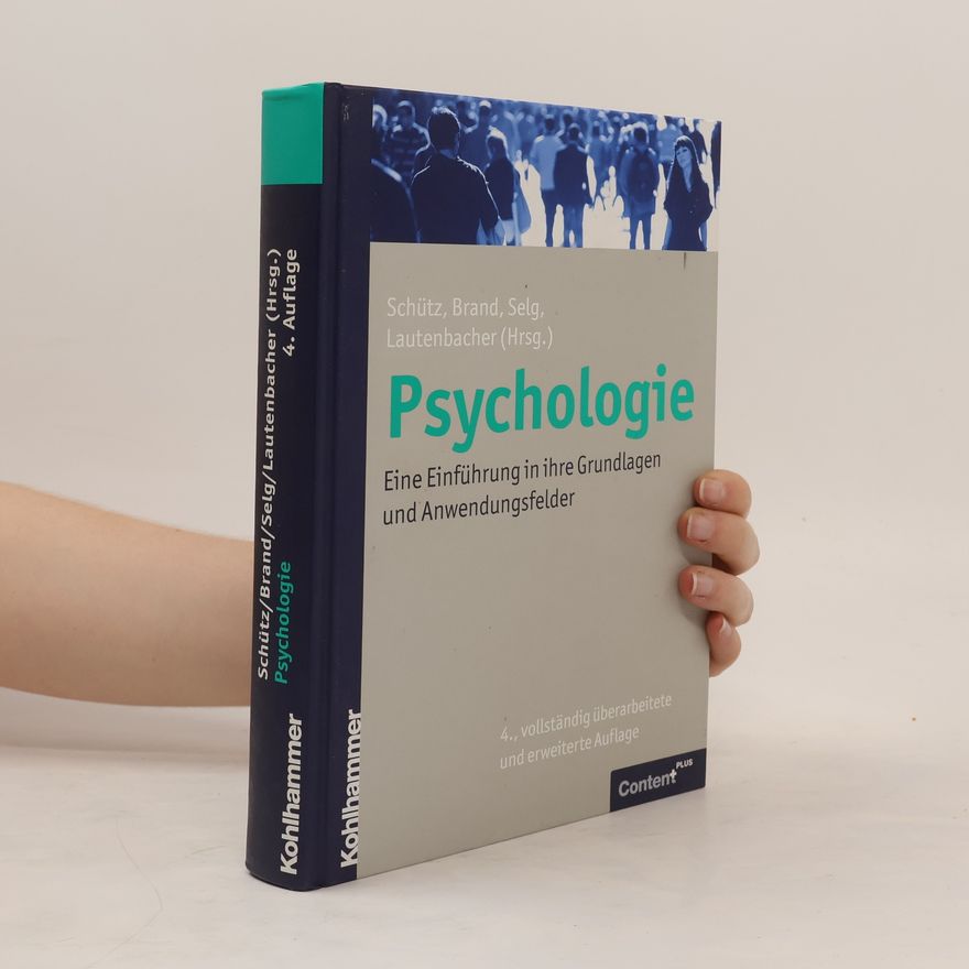 Astrid Schütz Psychologie. Eine Einführung in ihre Grundlagen und Anwendungsfelder