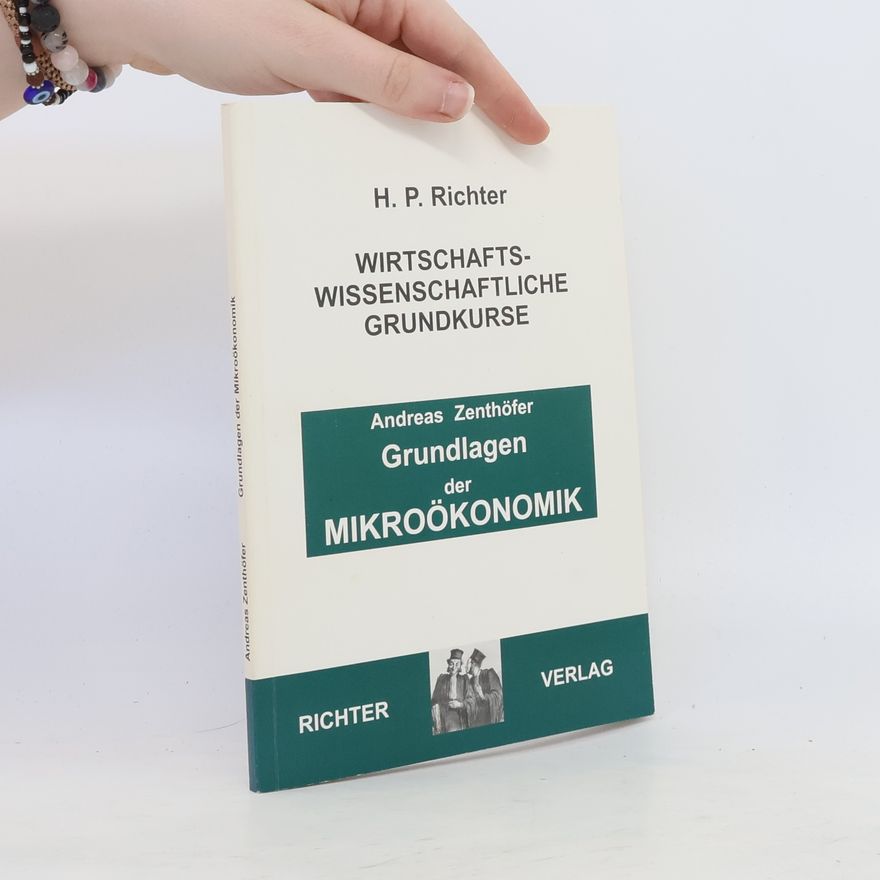 Andreas Zenthöfer Grundlagen der Mikroökonomik