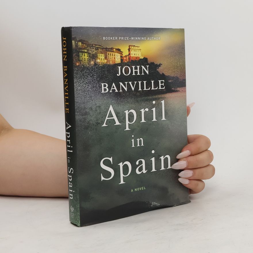 John Banville April in Spain