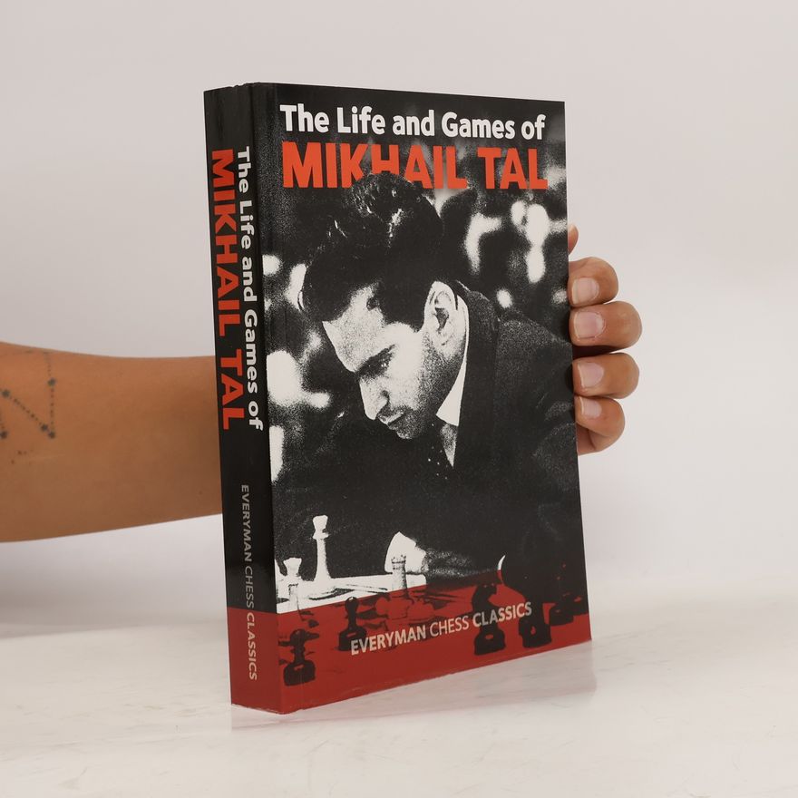 Iakov Damsky The Life and Games of Mikhail Tal