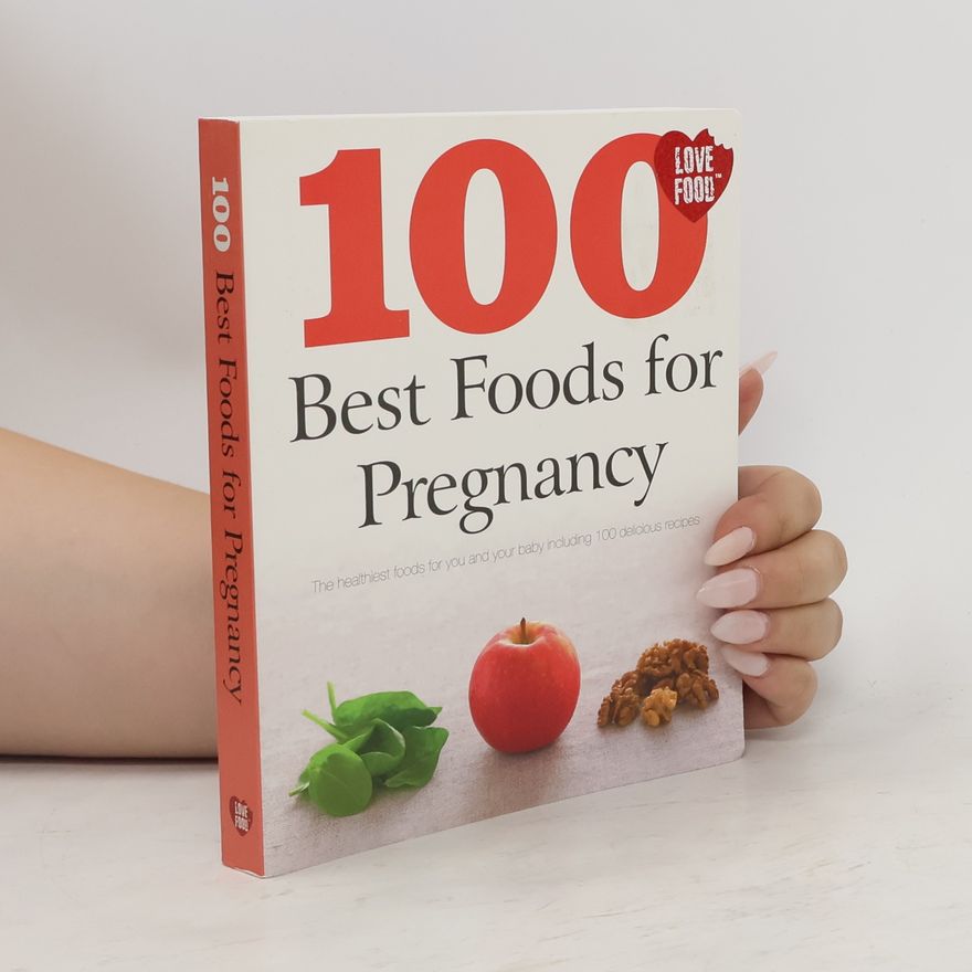 Charlotte Watts One Hundred Best Foods for Pregnancy