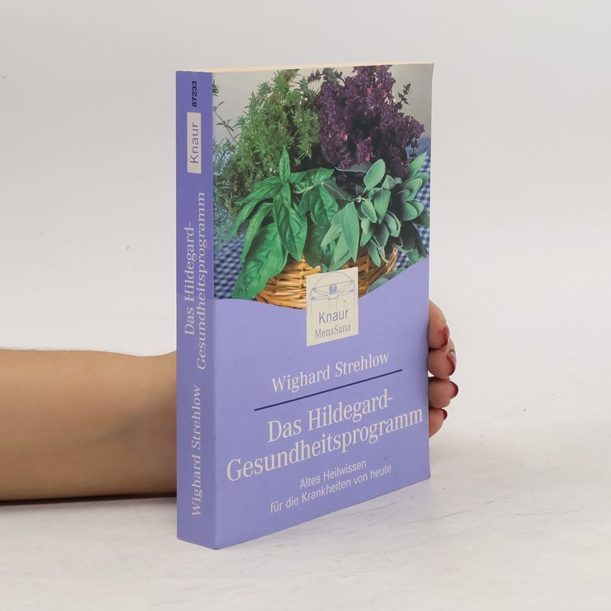 Wighard Strehlow Das Hildegard-Gesundheitsprogramm