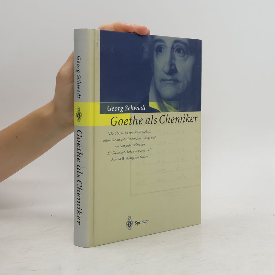 Georg Schwedt Goethe als Chemiker
