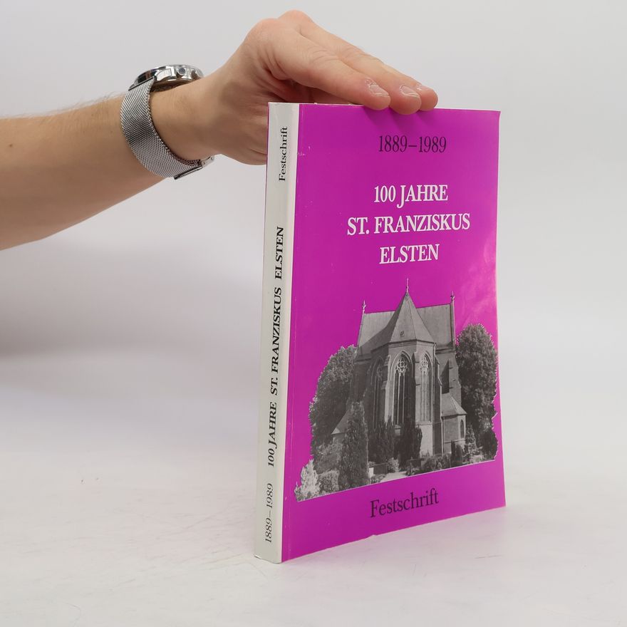 AA.VV. 1889-1989. 100 Jahre St. Franziskus Elsten
