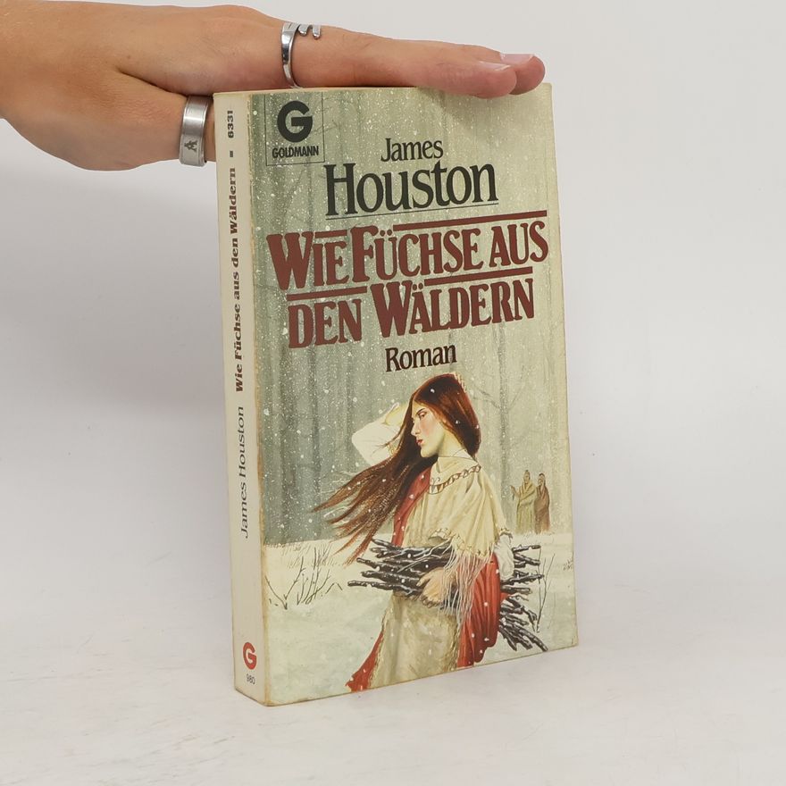 James Archibald Houston Wie Füchse aus den Wäldern