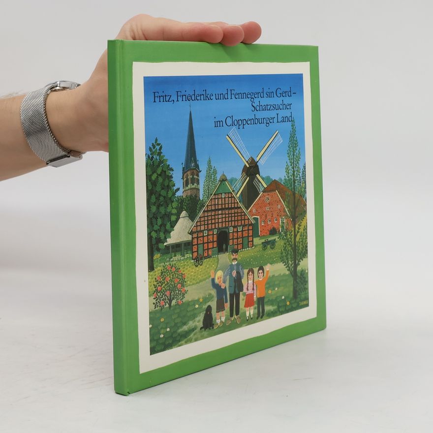 Josef Hawle Fritz, Friederike und Fennegerd sin Gerd - Schatzsucher im Cloppenburger Land