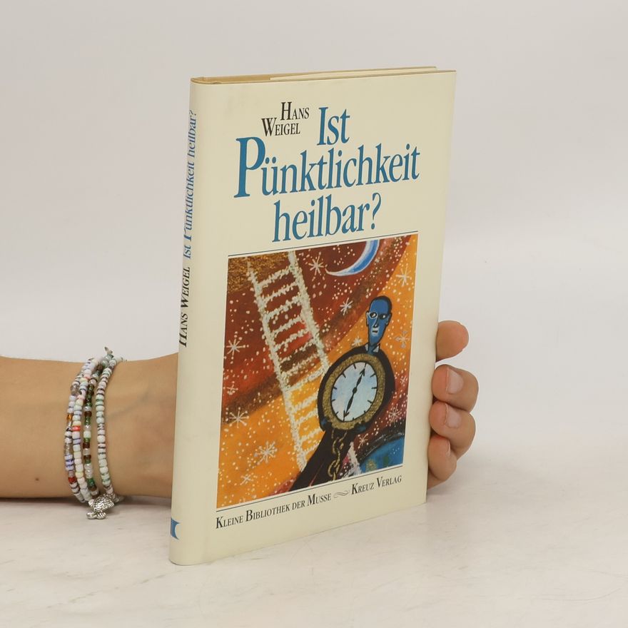 Hans Weigel Ist Pünktlichkeit heilbar?