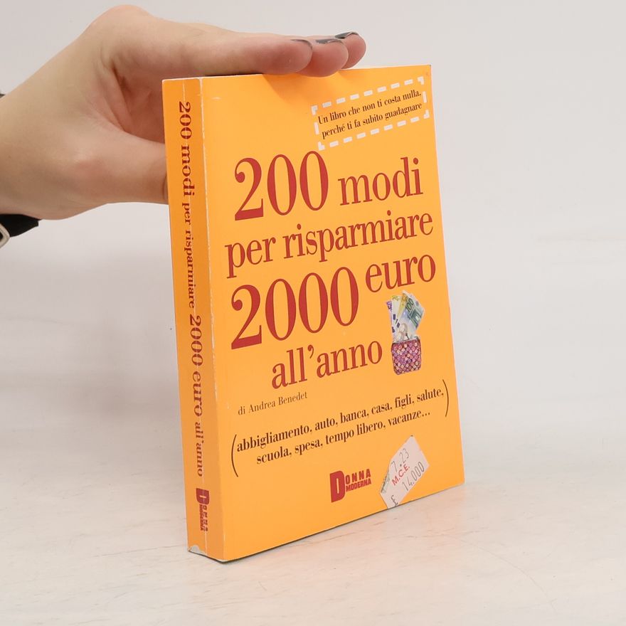 Andrea Benedet 200 modi per risparmiare 2000 euro all'anno