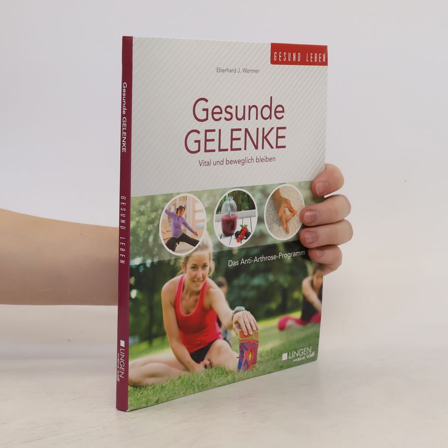 Eberhard J. Wormer Gesunde Gelenke
