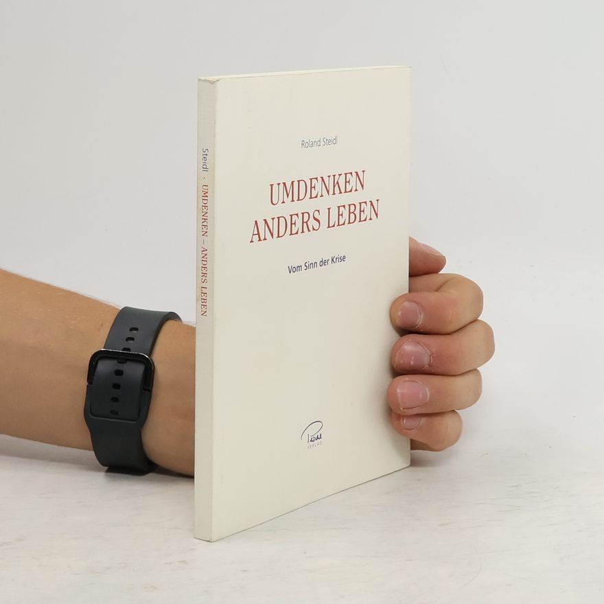 Roland Steidl Umdenken anders Leben
