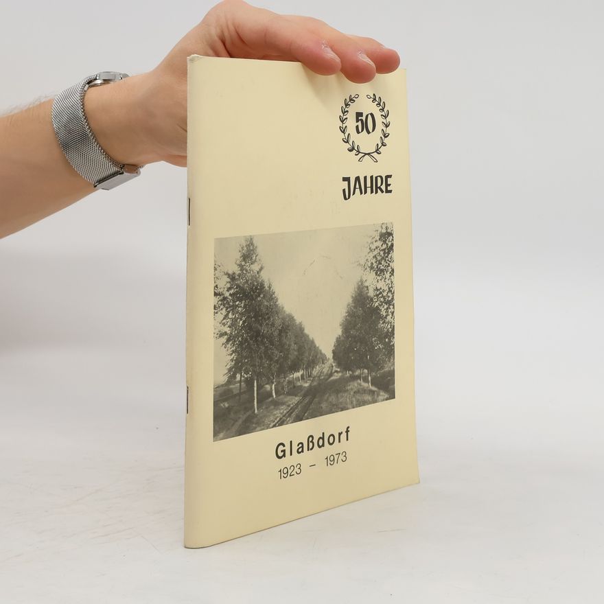Auteurscollectief 50 Jahre Glassdorrf 1923-1973