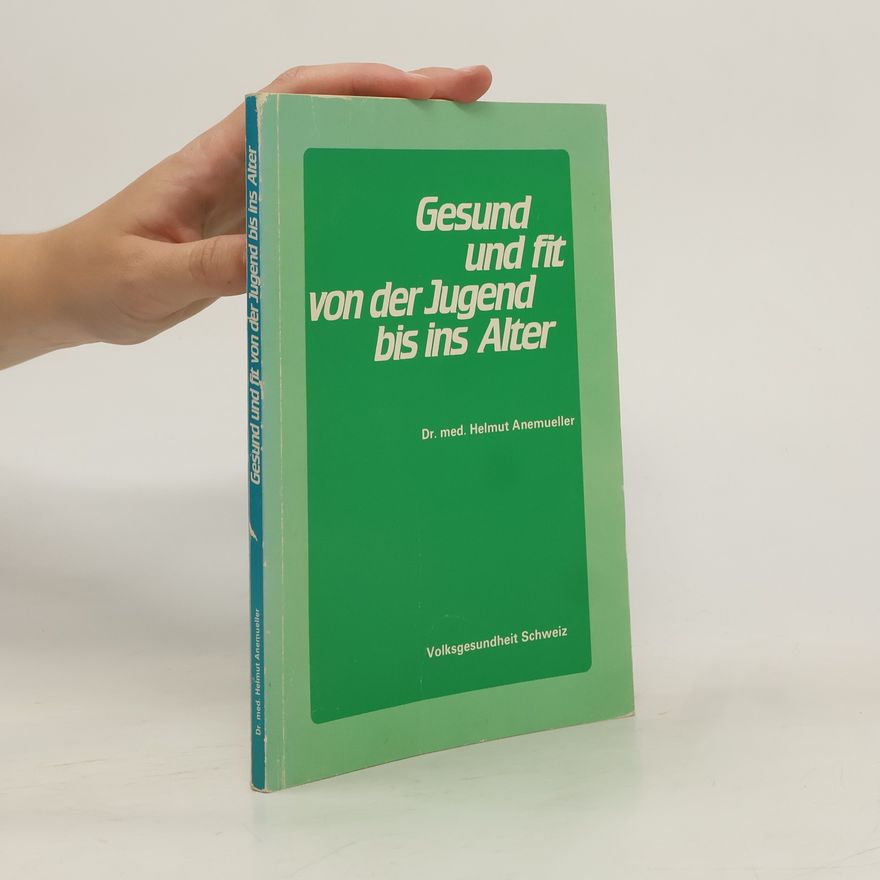 Helmut Anemueller Gesund und fit von der Jugend bis ins Alter