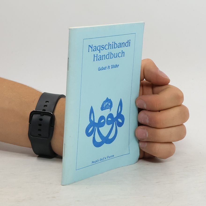 Autorenkollektiv Naqschibandi Handbuch. Gebet & Dhikr