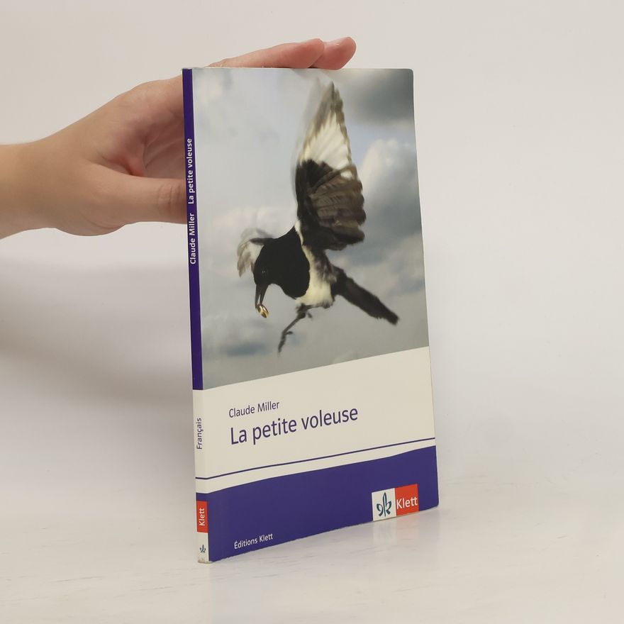 Claude Miller La petite voleuse. Texte et documents. Französische Lektüre für das 4. Lernjahr, Oberstufe