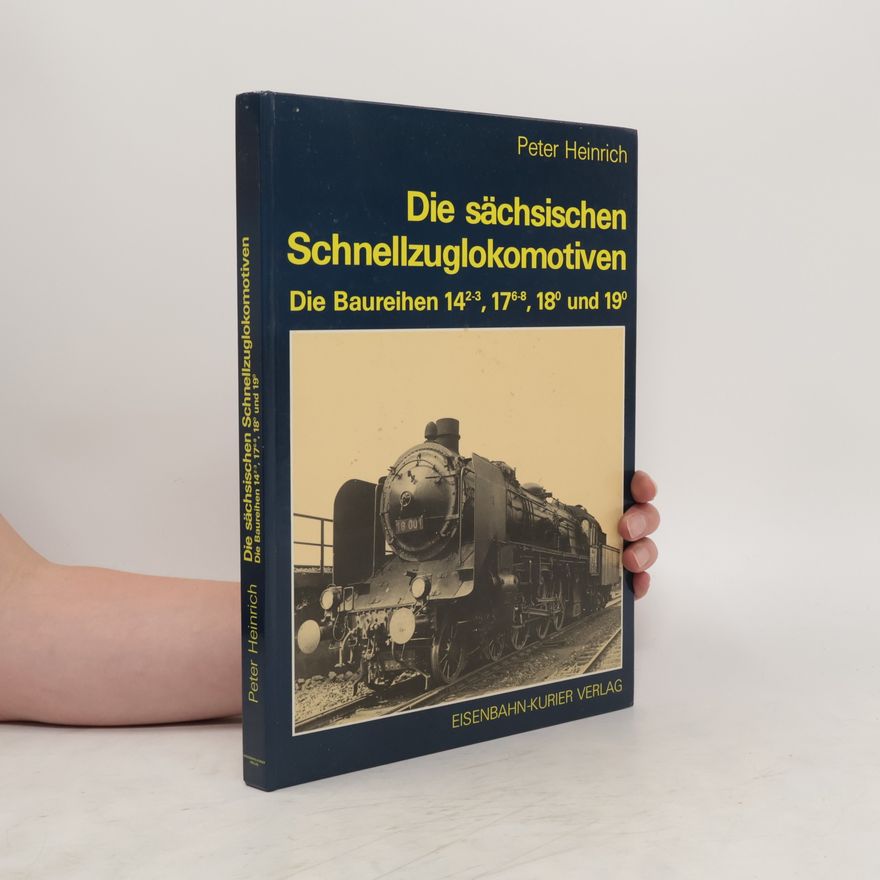 Peter Heinrich Die sächsischen Schnellzuglokomotiven