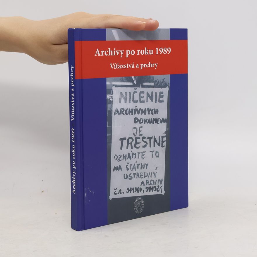 Autorenkollektiv Archívy po roku 1989: Víťazstvá a prehry