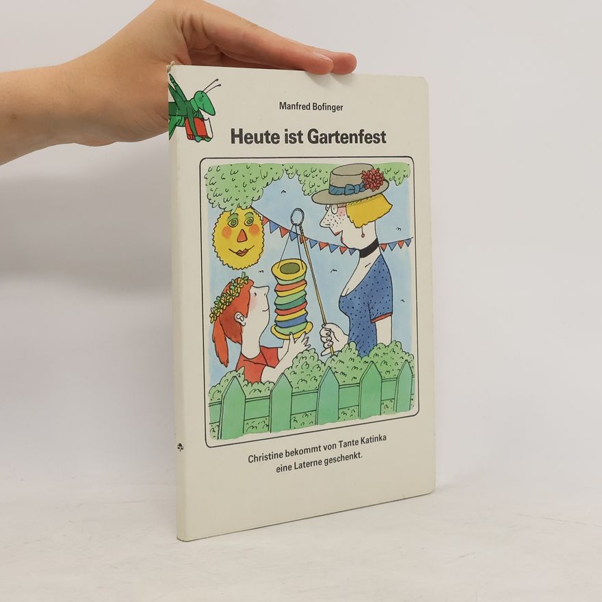 Manfred Bofinger Heute ist Gartenfest