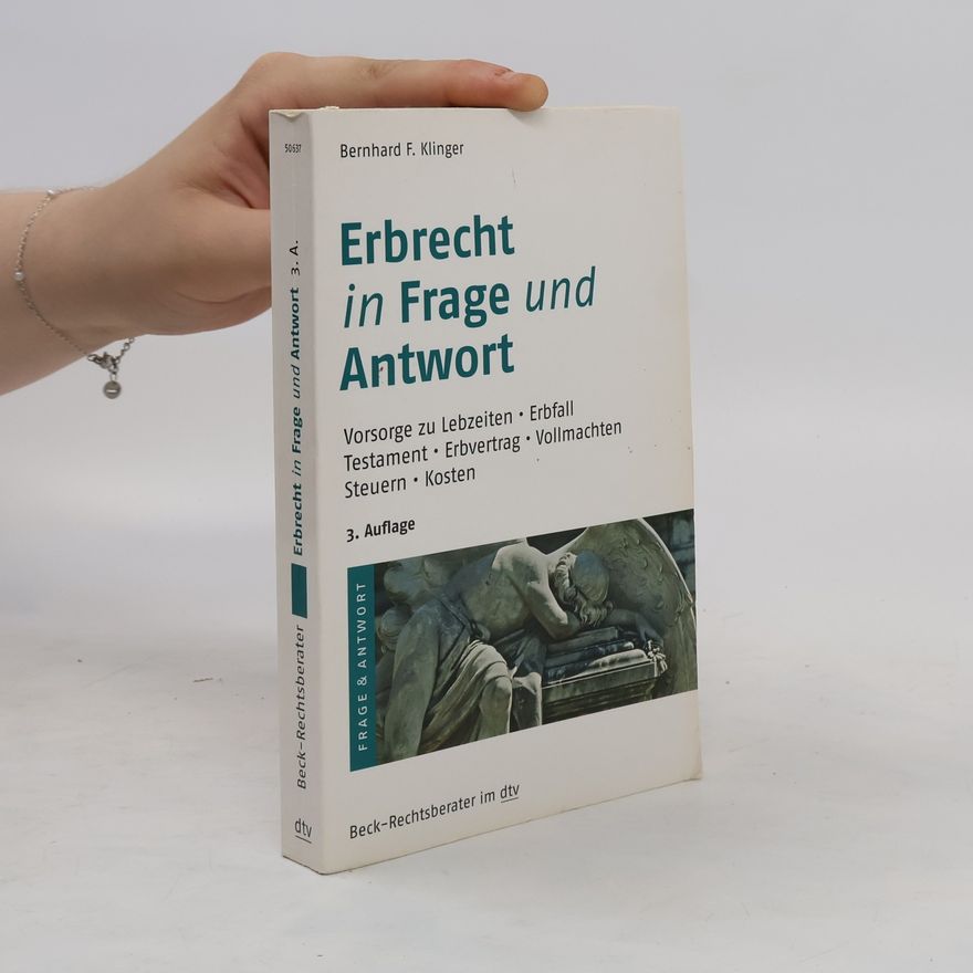 Bernhard F. Klinger Erbrecht in Frage und Antwort