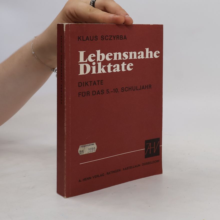 Klaus Sczyrba Lebensnahe Diktate für das 5. bis 10. Schuljahr