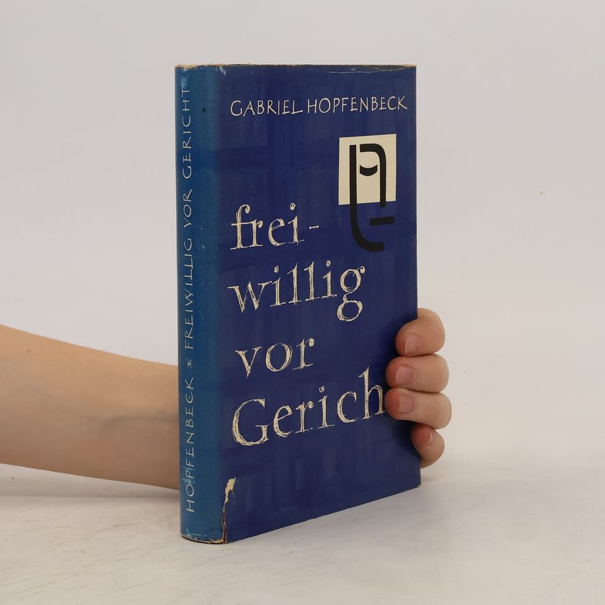 Gabriel Hopfenbeck Freiwillig vor Gericht