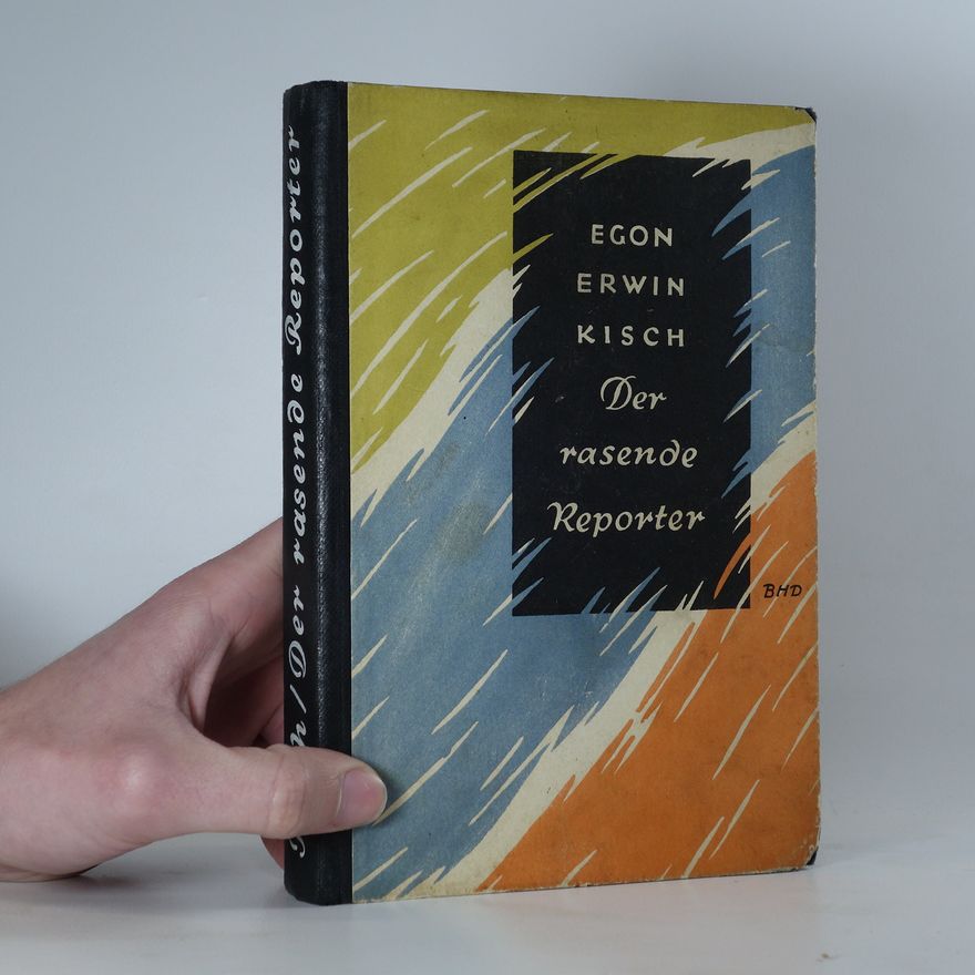 Egon Erwin Kisch Der rasende Reporter