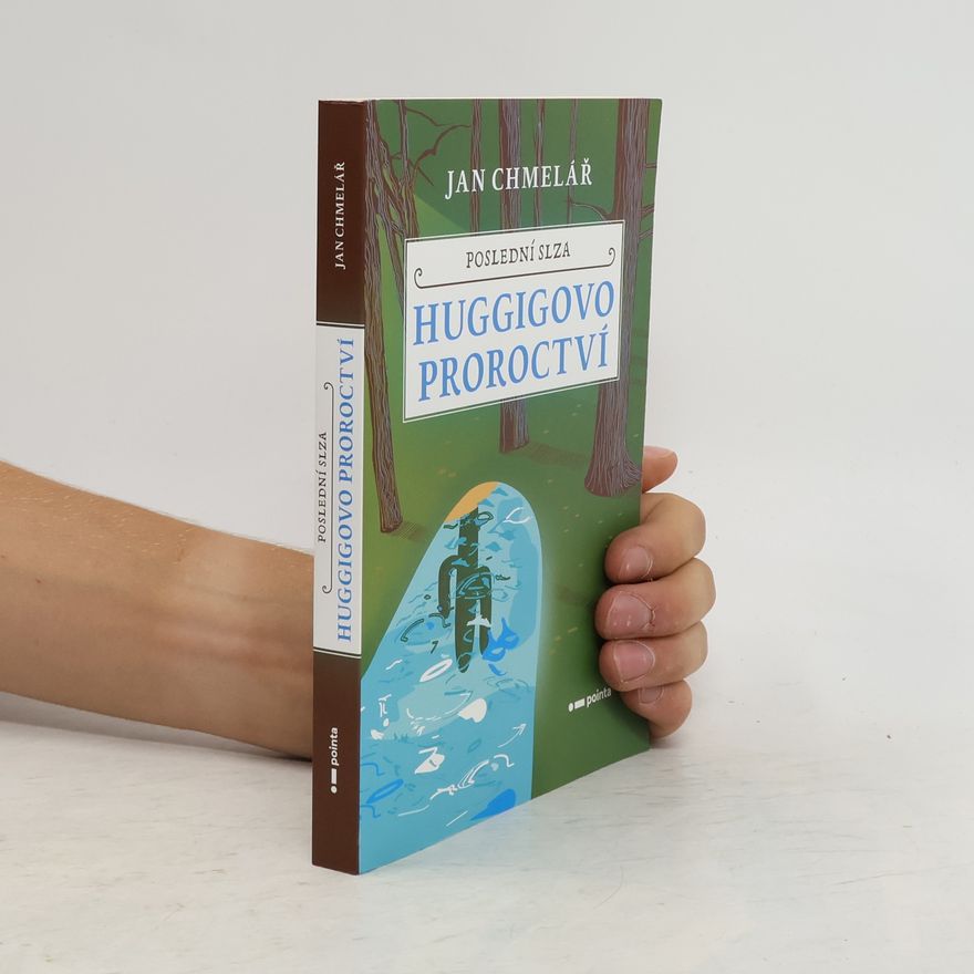 Jan Chmelář Poslední slza - Huggigovo proroctví