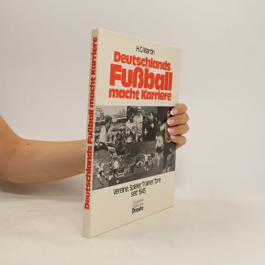 H. G. Martin Deutschlands Fußball macht Karriere