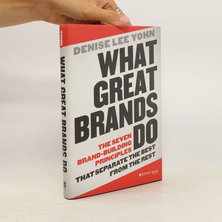 Denise Lee Yohn What Great Brands Do