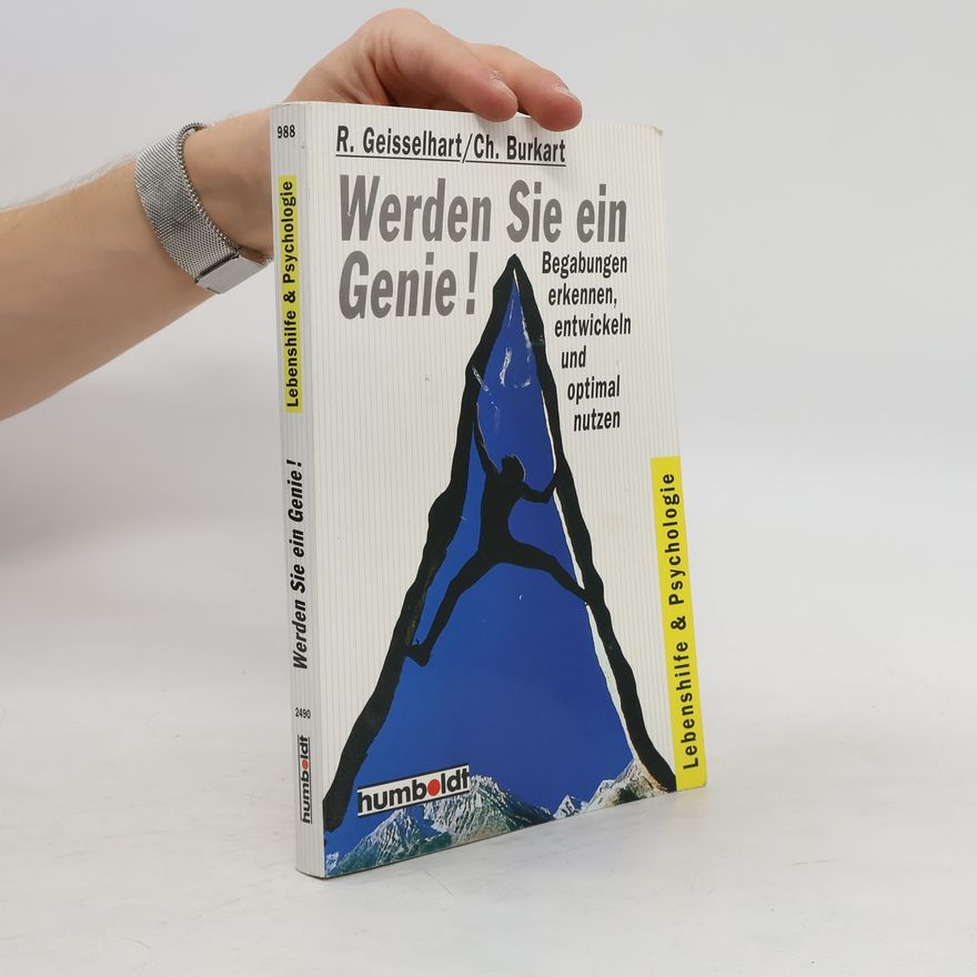 Roland R. Geisselhart Werden Sie ein Genie!