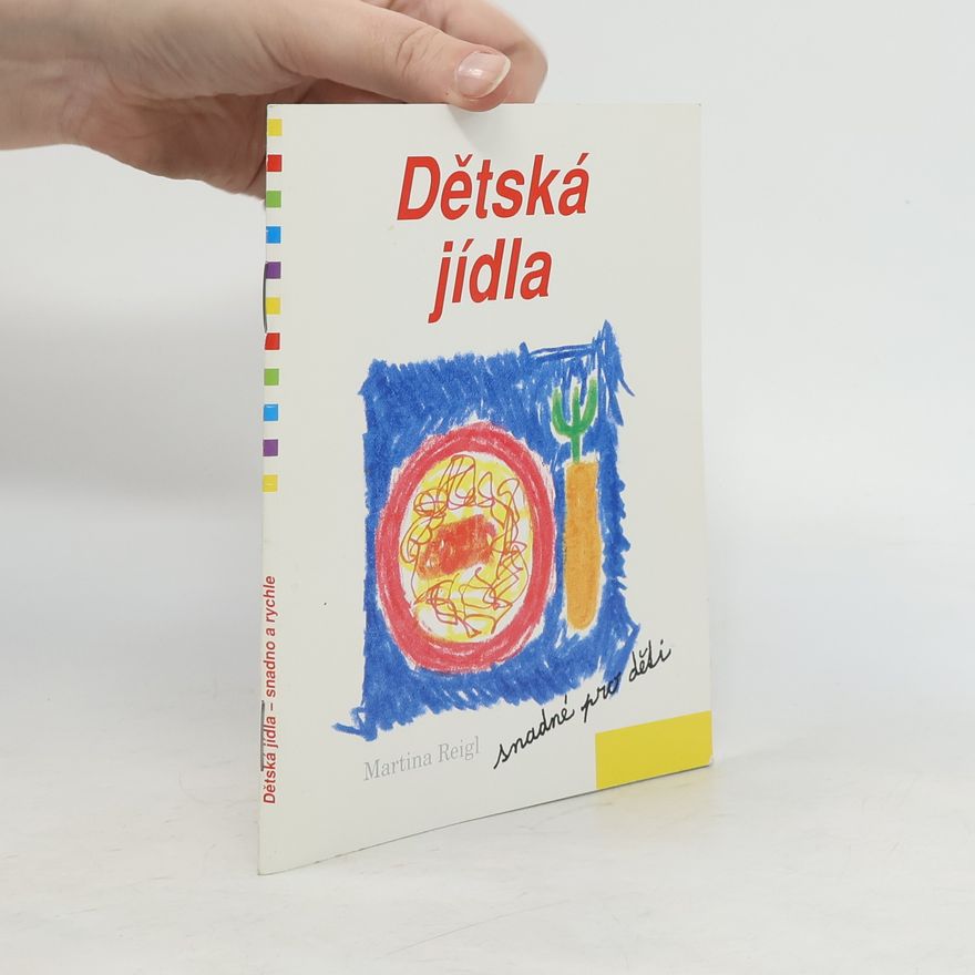 Martina Reigl Dětská jídla. Snadné pro děti