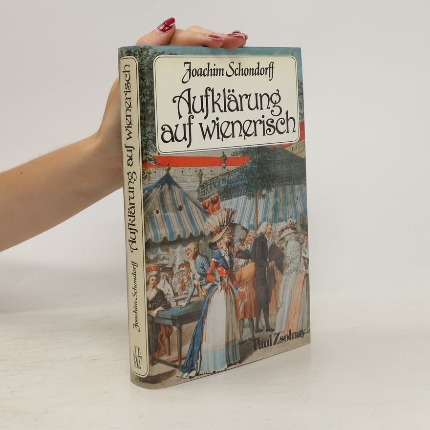 Joachim Schondorff Aufklärung auf wienerisch