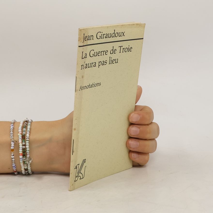 Jean Giraudoux La Guerre de Troie n'aura pas lieu