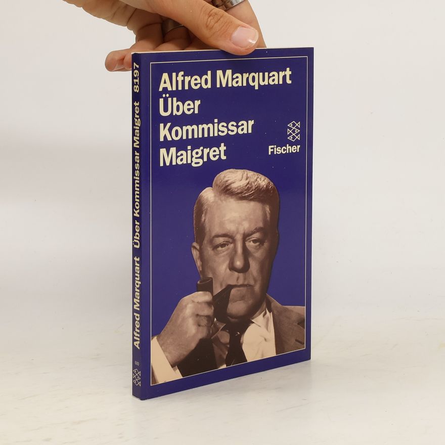 Alfred Marquart Über Kommissar Maigret
