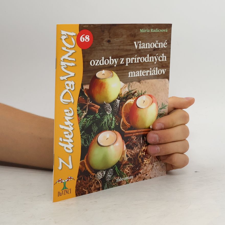 Mária Radics Vianočné ozdoby z prírodných materiálov - DaVINCI 68