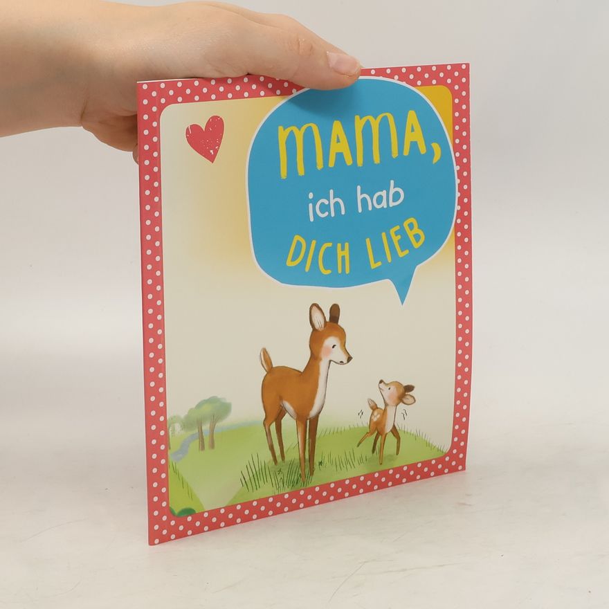 Autorenkollektiv Mama, ich hab duch lieb
